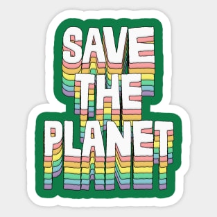 Save The Planet / Original Typography Design Sticker